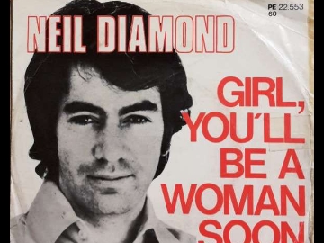Neil Diamond - Girl You ll Be A Woman Soon